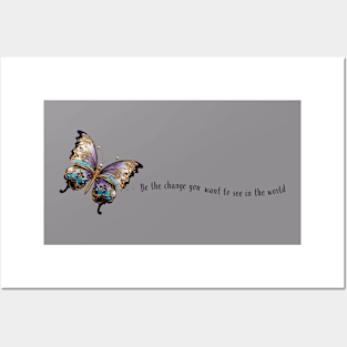 Be the Change You Want to See in the World Butterfly & Quote Posters and Art